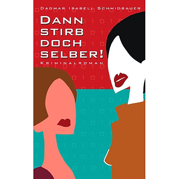 Dann stirb doch selber, Dagmar Isabell Schmidbauer