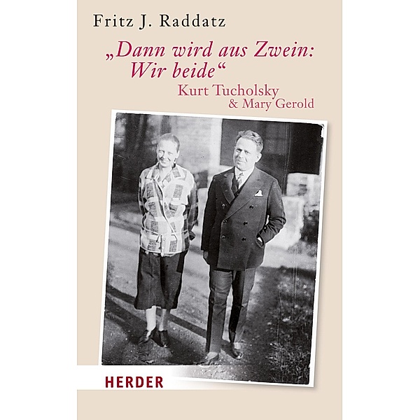 Dann wird aus Zwein: Wir beide, Fritz J. Raddatz