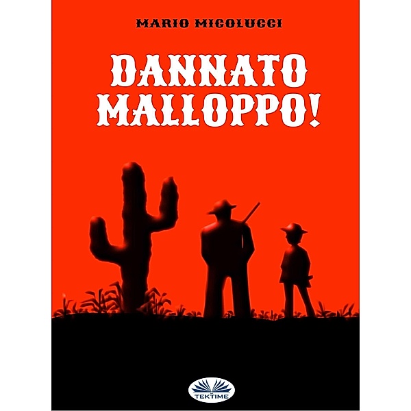 Dannato Malloppo!, Mario Micolucci