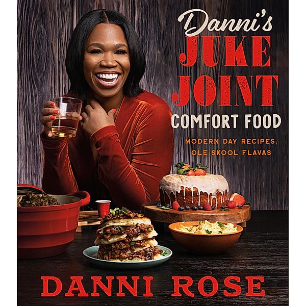 Danni's Juke Joint Comfort Food Cookbook, Danni Rose