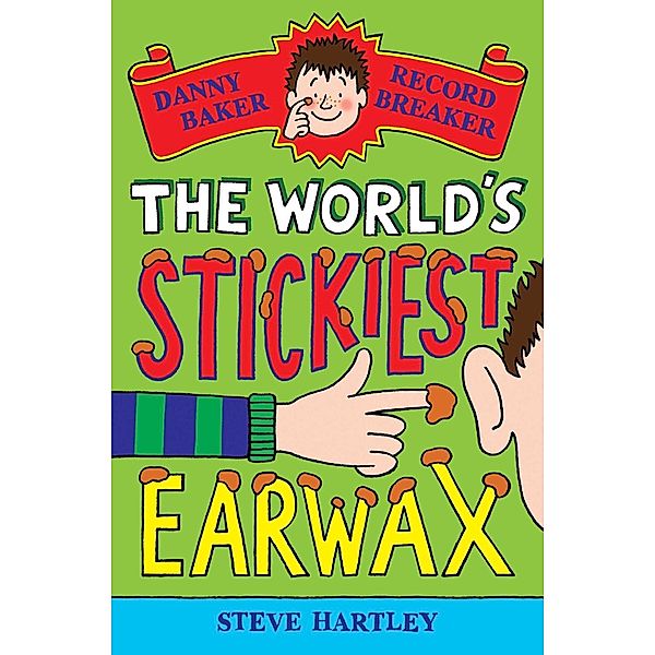 Danny Baker Record Breaker: The World's Stickiest Earwax, Steve Hartley