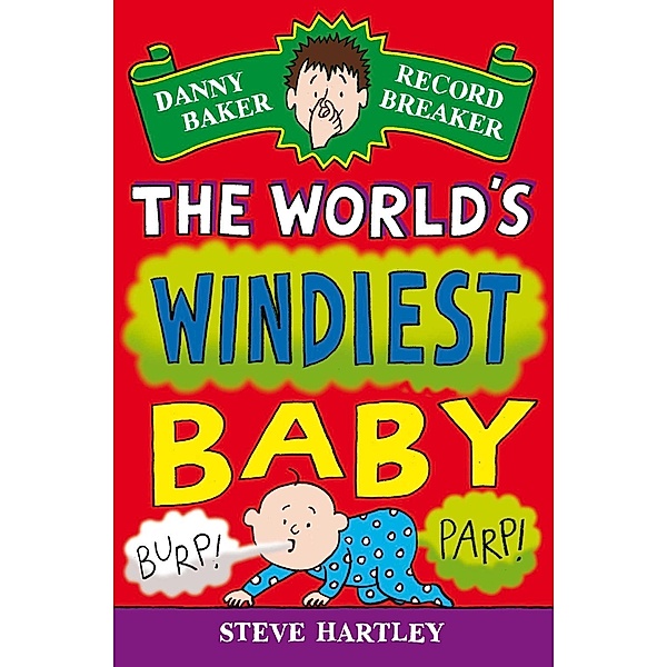 Danny Baker Record Breaker: The World's Windiest Baby, Steve Hartley