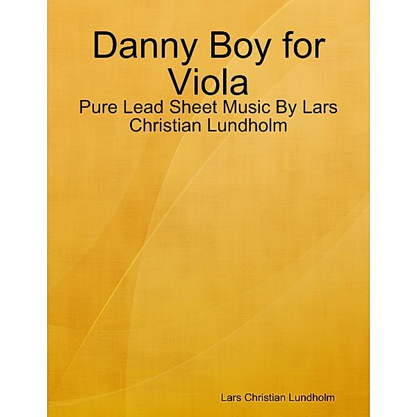 Danny Boy for Viola - Pure Lead Sheet Music By Lars Christian Lundholm, Lars Christian Lundholm