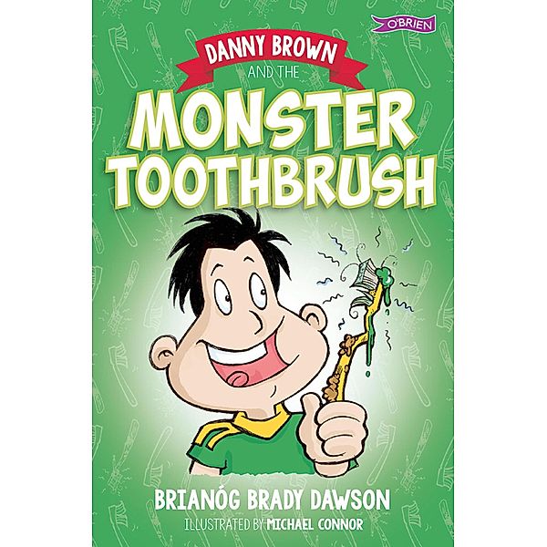 Danny Brown and the Monster Toothbrush, Brianóg Brady Dawson