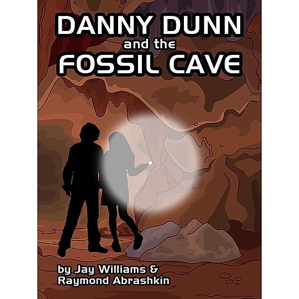 Danny Dunn and the Fossil Cave / Wildside Press, Raymond Abrashkin, Jay Williams