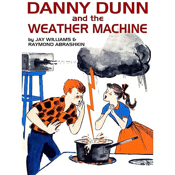 Danny Dunn and the Weather Machine / Danny Dunn Bd.4, Jay Williams, Raymond Abrashkin