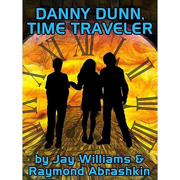 Danny Dunn, Time Traveler / Wildside Press, Raymond Abrashkin, Jay Williams