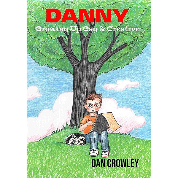 Danny, Growing Up Gay & Creative, Dan Crowley