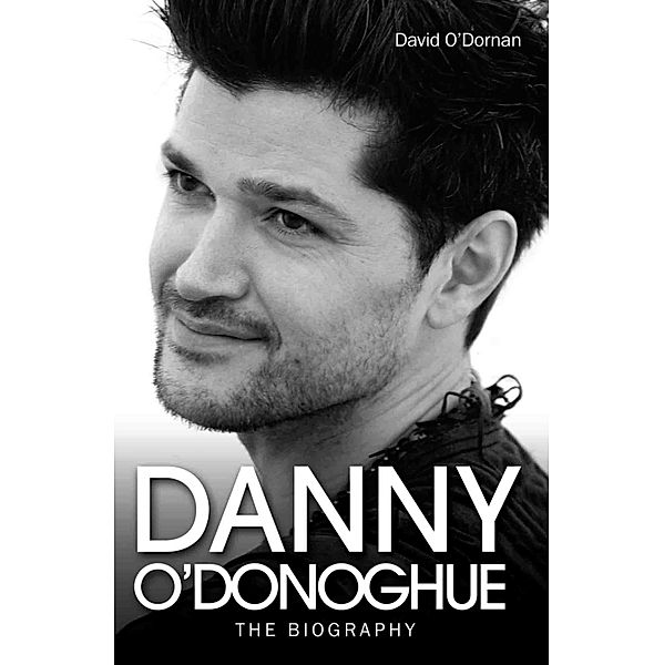 Danny O'Donoghue - The Biography, David O'Dornan