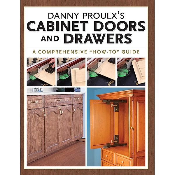 Danny Proulx's Cabinet Doors and Drawers, Danny Proulx