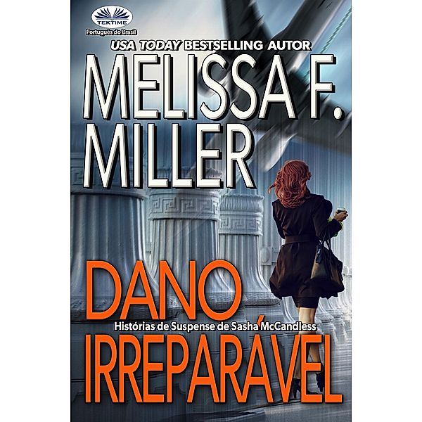 Dano Irreparável, Melissa F. Miller