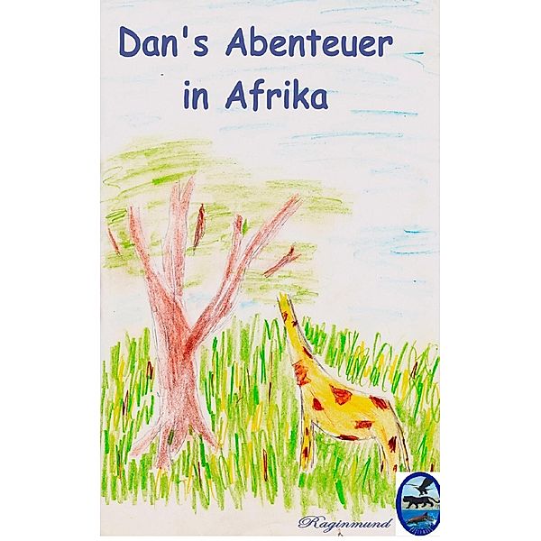 Dan's Abenteuer in Afrika, Raginmund