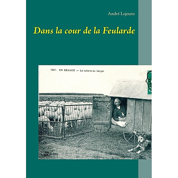 Dans la cour de la Feularde, André Lejeune