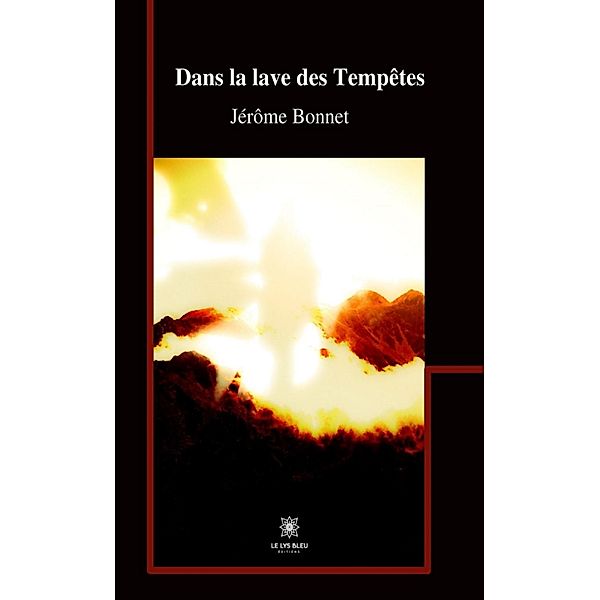 Dans la lave des Tempêtes, Jérôme Bonnet