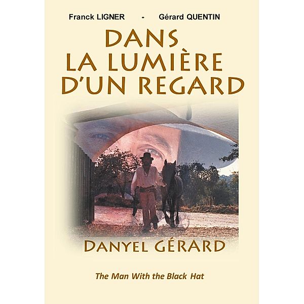 Dans la Lumière d'un Regard, franck Ligner, Gérard Quentin, Danyel Gérard