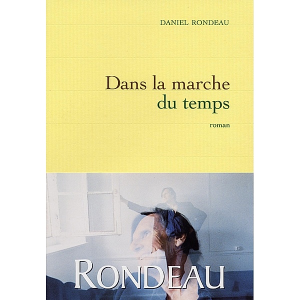 Dans la marche du temps / Littérature Française, Daniel Rondeau