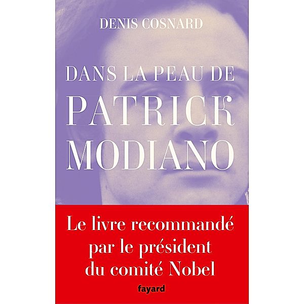 Dans la peau de Patrick Modiano / Littérature Française, Denis Cosnard