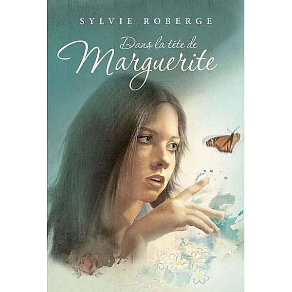 Dans la tete de Marguerite, Sylvie Roberge