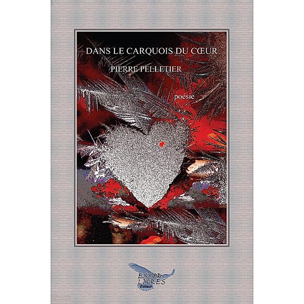 Dans le carquois du coeur, Pelletier Pierre Pelletier