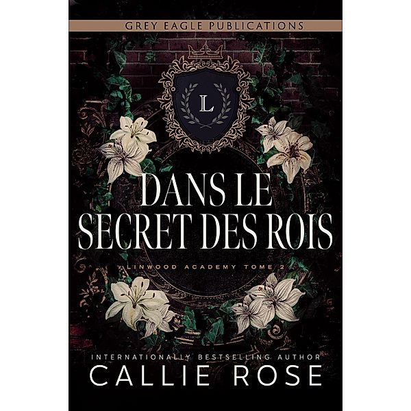 Dans le secret des rois / Linwood Academy Bd.2, Callie Rose