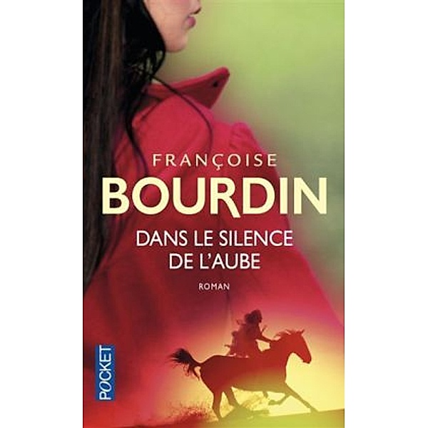 Dans le silence de l'aube, Françoise Bourdin