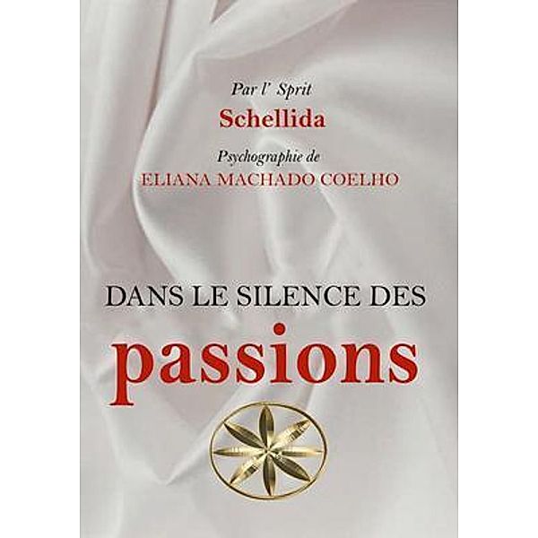 Dans Le Silence Des Passions, Eliana Machado Coelho, Par L'Esprit Schellida