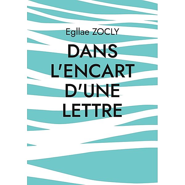 Dans l'encart d'une lettre / Lettres Safranees Bd.1, Egllae Zocly