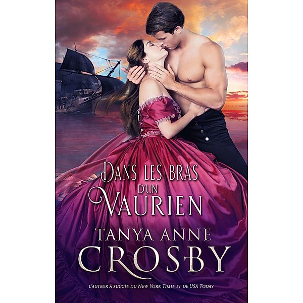 Dans les bras d'un vaurien, Tanya Anne Crosby
