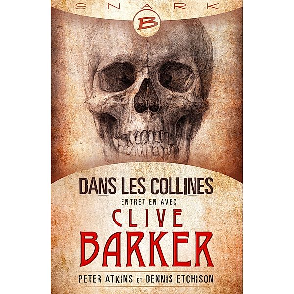 Dans les collines - entretien avec Clive Barker / Snark, Peter Atkins, Dennis Etchison