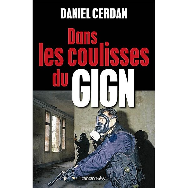 Dans les coulisses du GIGN / Documents, Actualités, Société, Daniel Cerdan