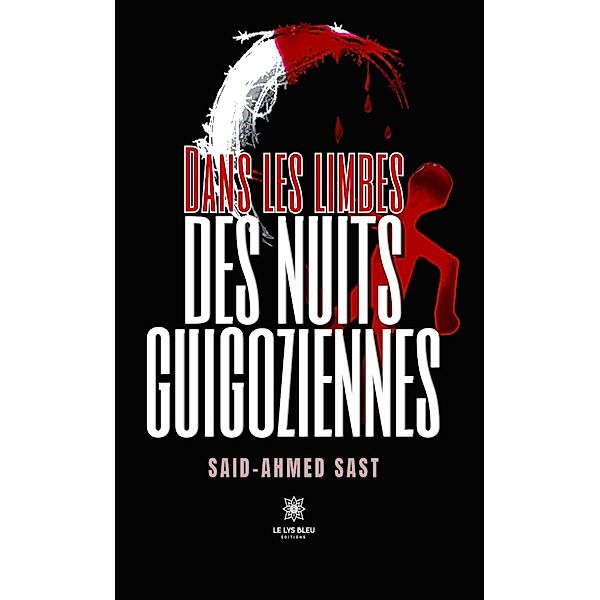 Dans les limbes des nuits guigoziennes, Said-Ahmed Sast