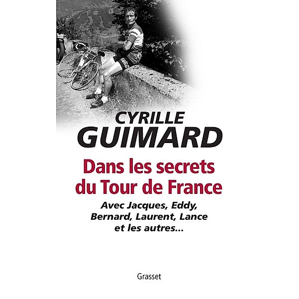 Dans les secrets du Tour de France / Essai, Cyrille Guimard
