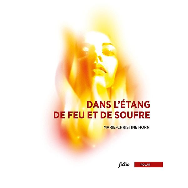 Dans l'étang de feu et de soufre, Marie-Christine Horn