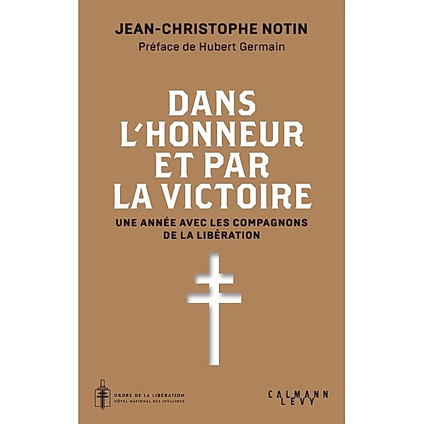 Dans l'honneur et par la victoire / Sciences Humaines et Essais, Jean-Christophe Notin
