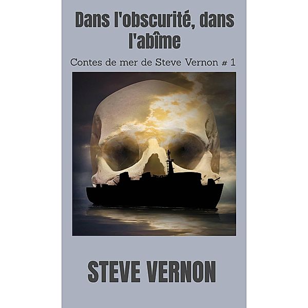 Dans l'obscurité, dans l'abîme (Contes de la mer) / Contes de la mer, Steve Vernon