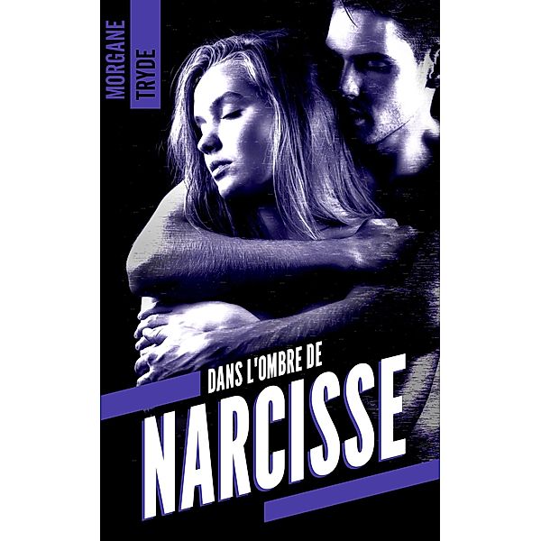 Dans l'ombre de Narcisse, Morgane Tryde