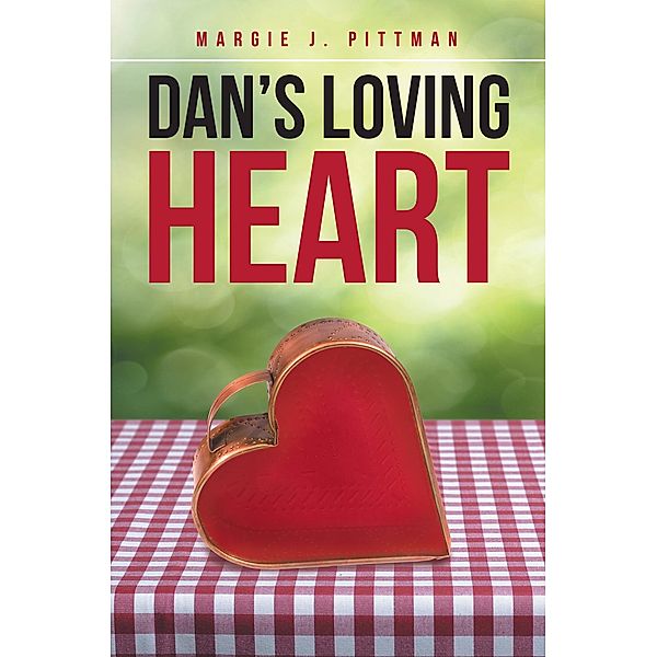 Dan's Loving Heart, Margie J. Pittman