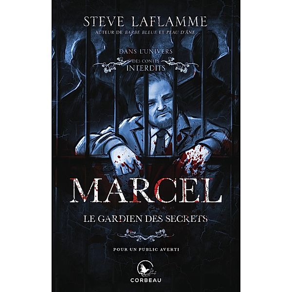 Dans l'univers des Contes Interdits - Marcel, le gardien des secrets, Laflamme Steve Laflamme