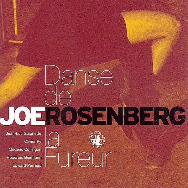Danse De La Fureur, Joe Rosenberg