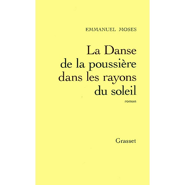 Danse de la poussière dans les rayons du soleil / Littérature Française, Emmanuel Moses