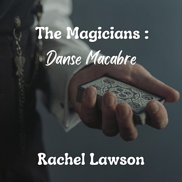 Danse Macabre (The Magicians, #1) / The Magicians, Rachel Lawson