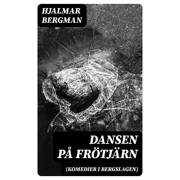 Dansen på Frötjärn (Komedier i Bergslagen), Hjalmar Bergman