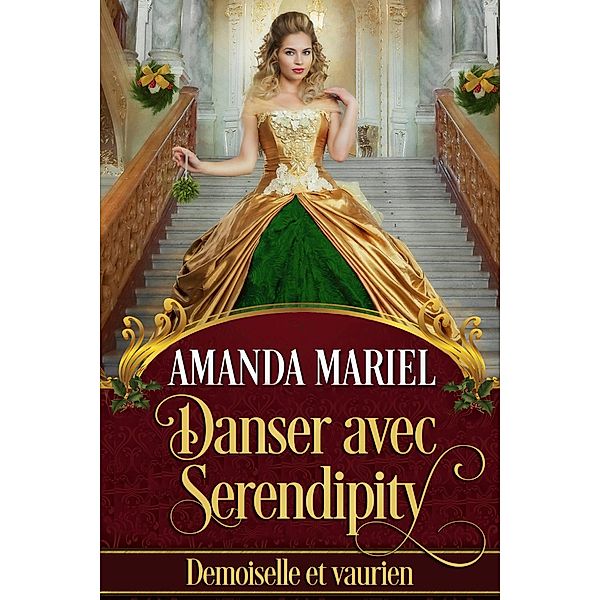Danser avec Serendipity (Demoiselle et vaurien, #6) / Demoiselle et vaurien, Amanda Mariel