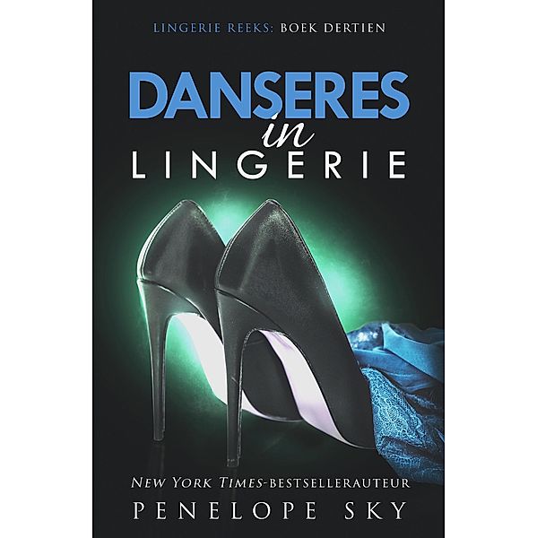 Danseres in lingerie (Lingerie (Dutch), #13) / Lingerie (Dutch), Penelope Sky
