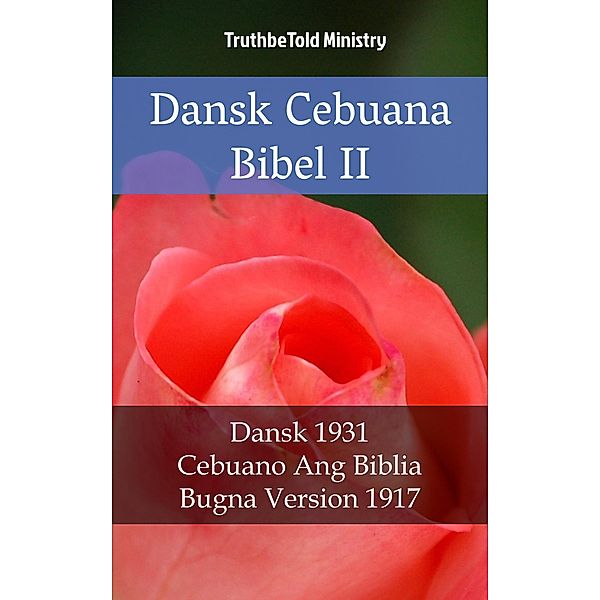 Dansk Cebuana Bibel II / Parallel Bible Halseth Bd.2281, Truthbetold Ministry