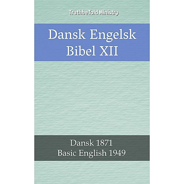 Dansk Engelsk Bibel XII / Parallel Bible Halseth Bd.2232, Truthbetold Ministry