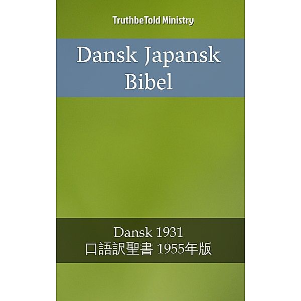 Dansk Japansk Bibel / Parallel Bible Halseth Danish Bd.71, Truthbetold Ministry