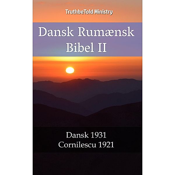 Dansk Rumænsk Bibel II / Parallel Bible Halseth Danish Bd.81, Truthbetold Ministry