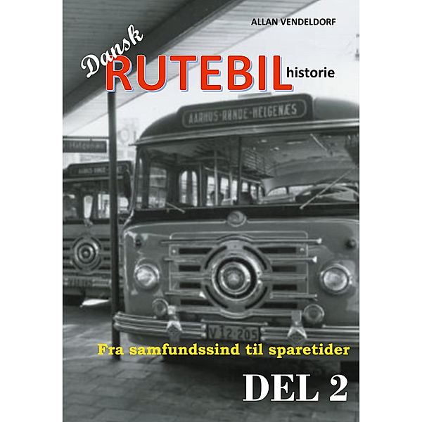 Dansk rutebilhistorie DEL 2, Allan Vendeldorf