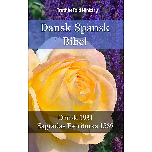 Dansk Spansk Bibel / Parallel Bible Halseth Danish Bd.84, Truthbetold Ministry